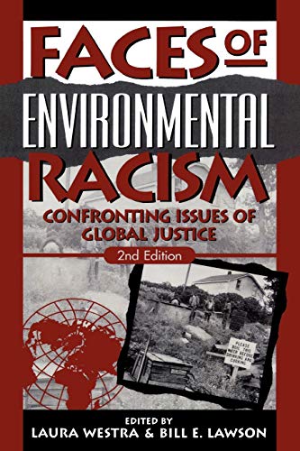 Faces of Environmental Racism: Confronting Issues of Global Justice (Studies in Social, Political, and Legal Philosophy)
