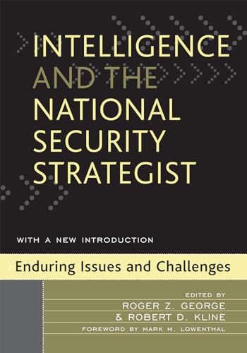Intelligence and the National Security Strategist: Enduring Issues and Challenges