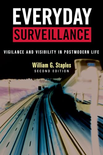 Everyday Surveillance: Vigilance and Visibility in Postmodern Life