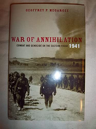 War of Annihilation: Combat and Genocide on the Eastern Front 1941 (War and Society)