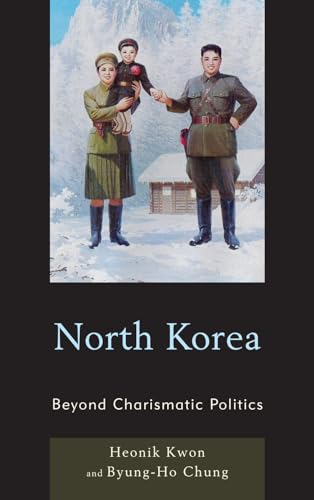 North Korea: Beyond Charismatic Politics (Asia/Pacific/Perspectives)