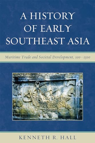 A History of Early Southeast Asia: Maritime Trade and Societal Development, 100-1500
