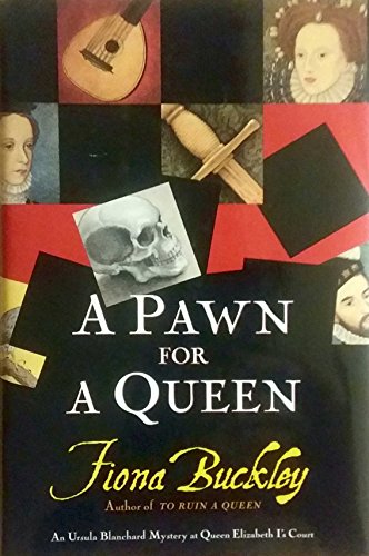 A Pawn for a Queen: An Ursula Blanchard Mystery at Queen Elizabeth I's Court