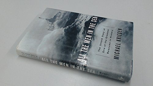 All the Men in the Sea: The Untold Story of One of the Greatest Rescues in History