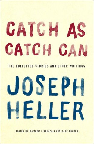Catch As Catch Can: The Collected Stories and Other Writings