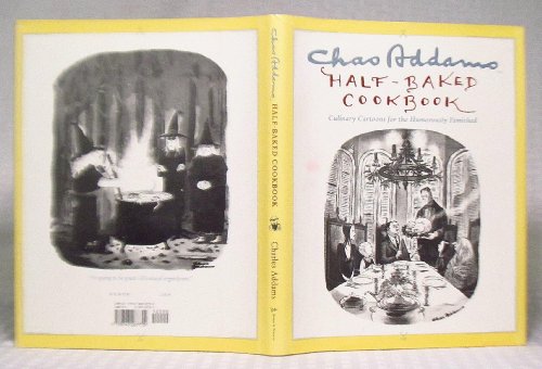 Chas Addams Half-Baked Cookbook: Culinary Cartoons for the Humorously Famished