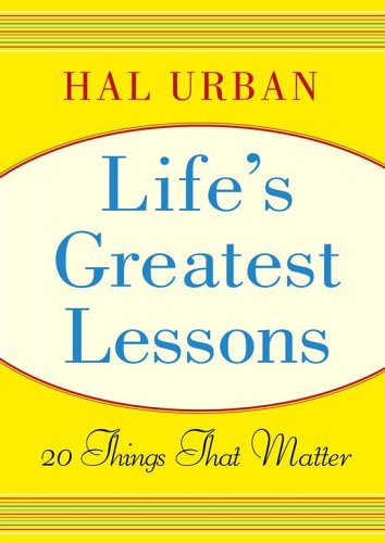 Life's Greatest Lessons: 20 Things That Matter
