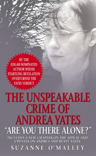 Are You There Alone?: The Unspeakable Crime of Andrea Yates