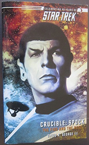 Crucible: Spock--The Fire and the Rose