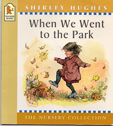 When We Went to the Park (The Nursery Collection)