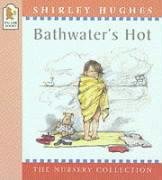 Bathwater's Hot (The Nursery Collection)