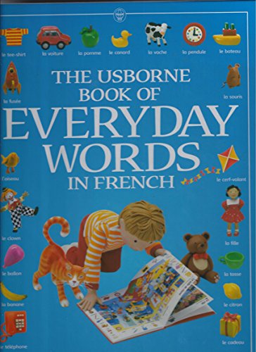 The Usborne Book of Everyday Words in French (Everyday Words Series) (English and French Edition)