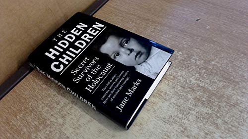 The Hidden Children Secret Survivors of the Holocaust