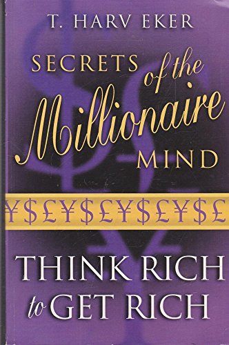 Secrets of the Millionaire Mind : Mastering the Inner Game of Wealth