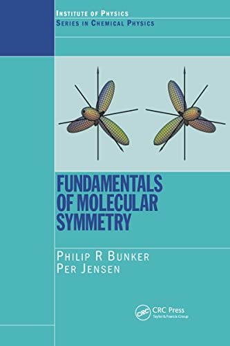 Fundamentals of Molecular Symmetry (Series in Chemical Physics)