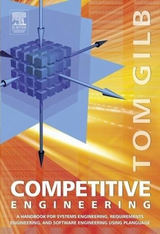 Competitive Engineering: A Handbook For Systems Engineering, Requirements Engineering, and Software Engineering Using Planguage