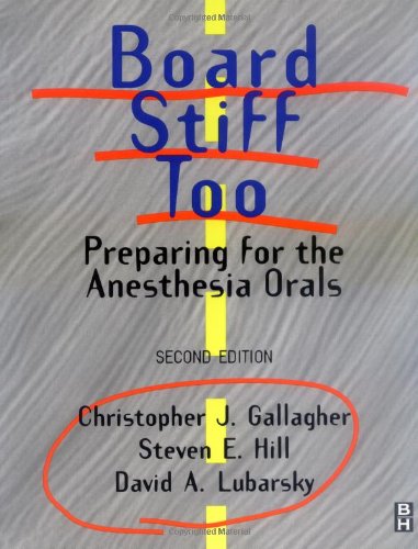 Board Stiff Too: Preparing for the Anesthesia Orals