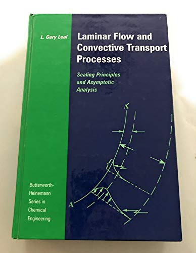 Laminar Flow and Convective Transport Processes (Butterworth-Heinemann Series in Chemical Engineering)