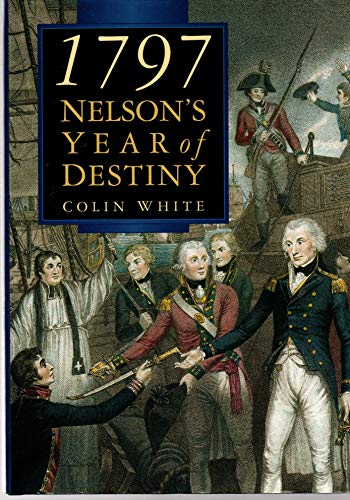 1797: Nelson's Year of Destiny : Cape st Vincent and Santa Cruz De Tenerife