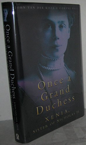 Once a Grand Duchess: Xenia, Sister of Nicholas II