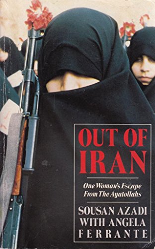 Out of Iran : One Woman's Escape from the Ayatollahs