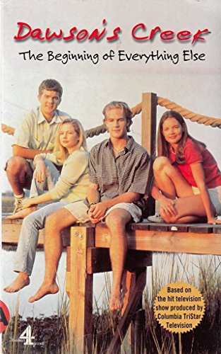 Dawson's Creek: The Beginning of Everything Else Vol 1 (Dawson's Creek S.)