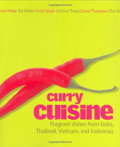 Curry Cuisine: Fragrant Dishes from India, Thailand, Vietnam, and Indonesia