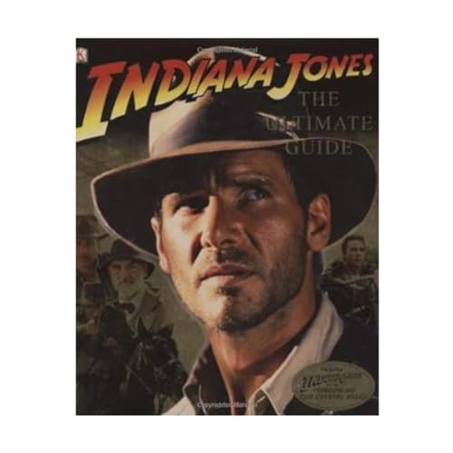 Indiana Jones: The Ultimate Guide