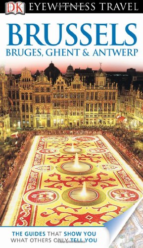 DK Eyewitness Travel Guide: Brussels, Bruges, Ghent & Antwerp
