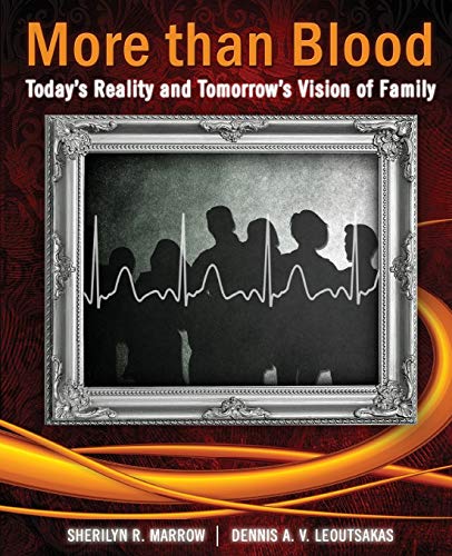 More Than Blood: Today's Reality and Tomorrow's Vision of Family
