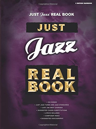 Just Jazz Real Book C Edition | Jazz Fake Book for Piano Melody Lyrics Chords | Essential Standards Collection for Students Teachers and Gigging ... Sheet Music Book (Just Real Books Series)