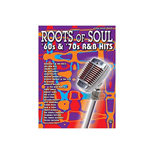 The Roots of Soul: '60s & '70s R&B Hits (Piano/Vocal/Chords)