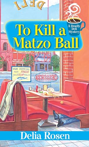 To Kill a Matzo Ball: (A Deadly Deli Mystery)