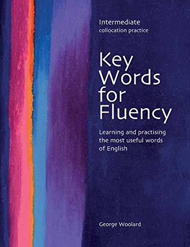 Key Words for Fluency Intermediate: Learning and practising the most useful words of English