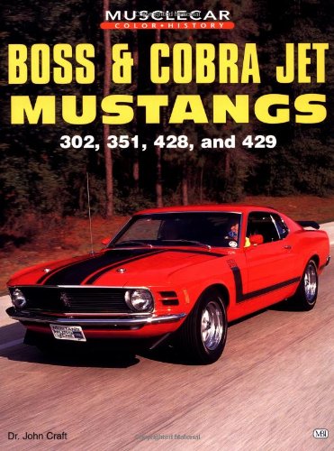 Boss & Cobra Jet Mustangs: 302, 351, 428, And 429 (Muscle Car Color History)