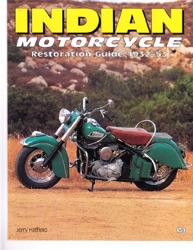 Indian Motorcycle: Restoration Guide 1932-53 (Authentic Restoration Guides)
