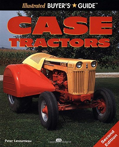 Case Tractors: Illustrated Buyer's Guide