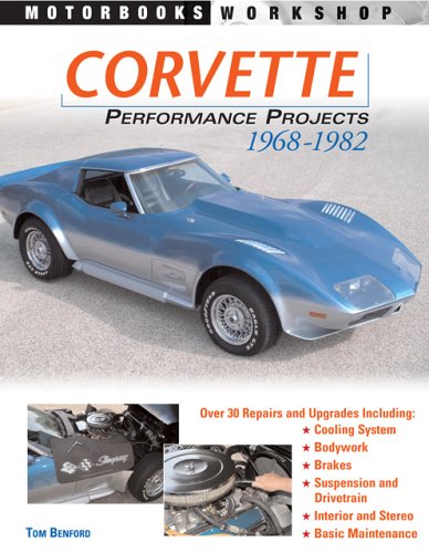 Corvette Performance Projects: 1968 - 1982 (Motorbooks Workshop)