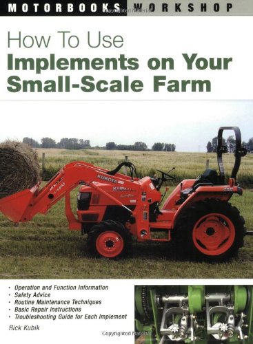 How to Use Implements on Your Small-Scale Farm (Motorbooks Workshop)