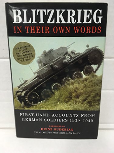 Blitzkrieg: In Their Own Words, First-Hand Accounts from German Soldiers, 1939-1940