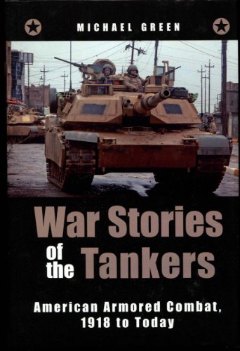 War Stories of the Tankers: American Armored Combat 1918 to Today