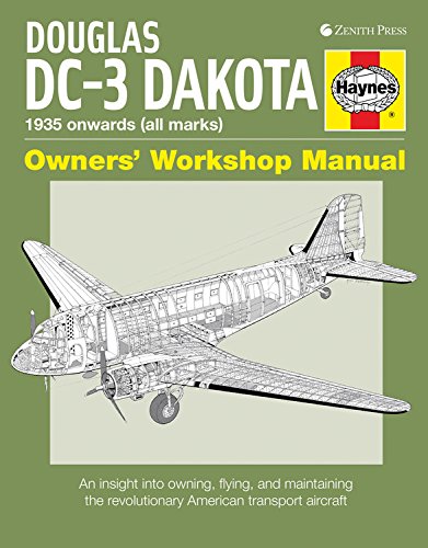 Douglas DC-3 Dakota: An insight into owning, flying, and maintaining the revolutionary American