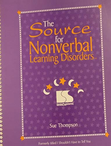 The Source for Nonverbal Learning Disorders by Thompson Sue (1997) Spiral-bound