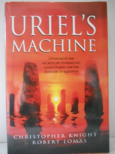 Uriel's Machine: the Prehistoric Technology That Survived the Flood