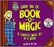 Mac King's Magic in a Minute Great Big Ol' Book-O-Magic