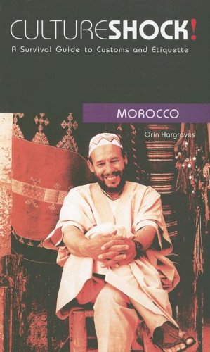 Culture Shock! Morocco: A Survival Guide to Customs and Etiquette (Culture Shock! Guides)