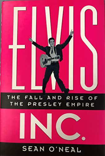 Elvis Inc.: The Fall and Rise of the Presley Empire