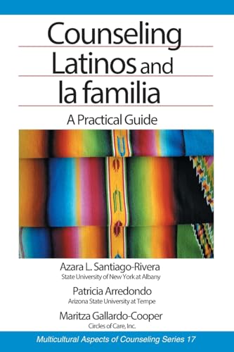 Counseling Latinos and la familia: A Practical Guide (Multicultural Aspects of Counseling series)