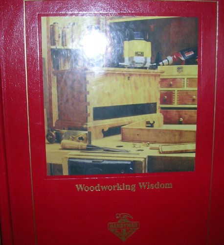 Nick Engler's Woodworking Wisdom: the Ultimate Guide to Cabinetry and Furniture Making