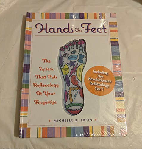 Hands on Feet: The System that Puts Reflexology at Your Fingertips